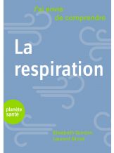 LA RESPIRATION (J'AI ENVIE DE COMPRENDRE)