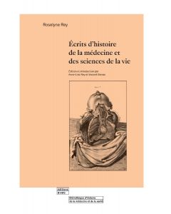 ECRITS D'HISTOIRE DE LA MEDECINE ET DES SCIENCES DE LA VIE