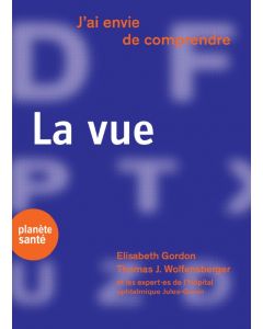 J'AI ENVIE DE COMPRENDRE... LA VUE