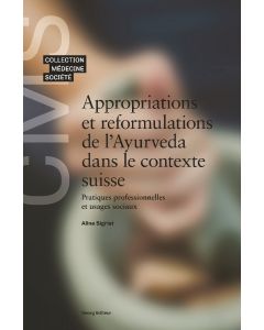 APPROPRIATIONS ET REFORMULATIONS DE L'AYURVEDA DANS LE CONTEXTE SUISSE