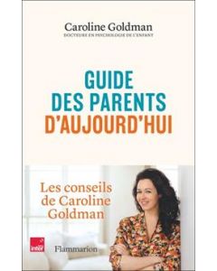 GUIDE DES PARENTS D’AUJOURD’HUI