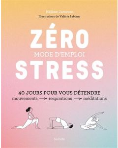 Zéro stress : mode d'emploi