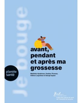 JE BOUGE... AVANT, PENDANT ET APRES MA GROSSESSE